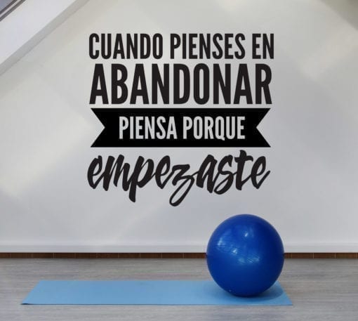 Cuando Pienses An Abandonar Piensa Porque Empezaste