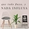 Vinilos De Citas Que Todo Fluya Y Nada Influya